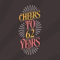 Cheers to 62 years, 62nd birthday celebration