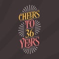 Cheers to 36 years, 36th birthday celebration