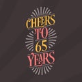 Cheers to 65 years, 65th birthday celebration