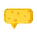 Cheese bubble speech. Place for text. Vector Royalty Free Stock Photo