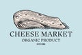 Cheese slice badge. Vintage logo for market or grocery store. Fresh organic milk. Vector Engraved hand drawn sketch for