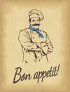 Hand drawn chef. Smiling male character. Old paper background. Bon appetit lettering. Engraved style vector illustration.