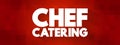 Chef Catering text quote, concept background