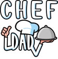 Chef dad vector greeting, celebration card print for father`s day and birthday gift