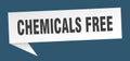 chemicals free banner. chemicals free speech bubble.