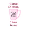 Cheug quote with Girl boss mug. You think I m cheugy, I m think I cool. Millenial trendy text on pink background.