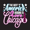 Chicago Quotes and Slogan good for print. The Best Of America I Reason To Love Chicago