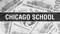 Chicago School text Concept Closeup. American Dollars Cash Money,3D rendering. Chicago School at Dollar Banknote. Financial USA