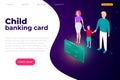 Child banking card, website online banking page template. landing page cover. The family came to the bank to make the