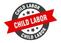 child labor sign. round ribbon sticker. isolated tag