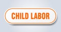 child labor sign. rounded isolated button. white sticker