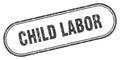 child labor stamp. rounded grunge textured sign. Label