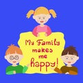 Children with Down syndrome are holding a sign that says My Family makes me happy!