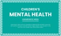 Children mental health week, mental awareness week. mental mental health