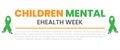 Children mental health week, mental awareness week. mental mental health