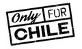 Only For Chile rubber stamp