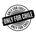 Only For Chile rubber stamp