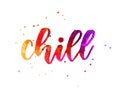 Chill - watercolor lettering