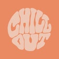 Chill Out hippy psychedelic lettering. Groovy doodle typography sticker for summer inspiration print.