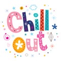 Chill out text typography lettering