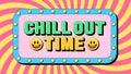 Chill Out Time text, relax moment. Text banner template with phrase Chill Out Time. Quote and slogan Royalty Free Stock Photo