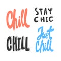 Chill, stay chic. Vector hand drawn illustration with cartoon lettering. Good as a sticker, video blog cover, social Royalty Free Stock Photo