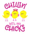 Chillin with my Chicks - Cute cocks saying Royalty Free Stock Photo