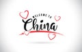 China Welcome To Word Text with Handwritten Font and Red Love He