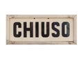 Chiuso (Closed) sign isolated over white Royalty Free Stock Photo