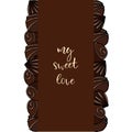 Chocolate candies banner with words My Sweet Love vector illustration isolated on white background