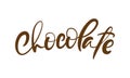 Chocolate hand lettering calligraphic text. Custom typography brown ink letters isolated on white background. Vector Royalty Free Stock Photo