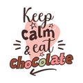 Chocolate lover cute funny quote. Vector illustration.