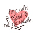 Chocolate lover cute funny quote. Vector illustration.