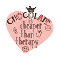 Chocolate lover cute funny quote. Vector illustration.