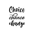 choice chance change black letter quote