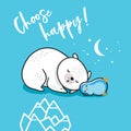 Choose happy. Sleeping penguin and polar bear. Vector illustration