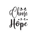 choose hope black letter quote