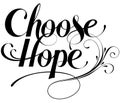 Choose hope - custom calligraphy text