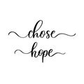 Choose hope - hand drawn calligraphy inscription