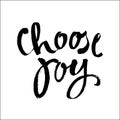 Choose joy hand brush ink lettering inscription positive quote, motivational and inspirational poster, calligraphy Royalty Free Stock Photo