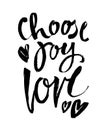 Choose joy hand brush ink lettering inscription positive quote, motivational and inspirational poster, calligraphy Royalty Free Stock Photo