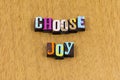 Choose joy happiness happy faith hope love letterpress phrase Royalty Free Stock Photo