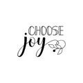 Choose joy. Positive printable sign. Lettering. calligraphy vector illustration. Royalty Free Stock Photo