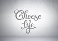 Choose Life text with bright background