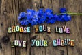 Choose love choice live life together forever happy happiness