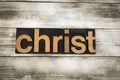 Christ Letterpress Word on Wooden Background Royalty Free Stock Photo