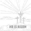 Christian cross on the religious holiday Easter. Text He Is Risen, celebrate the resurrection. Sketch doodle