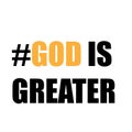 Christian Quote - God is greater