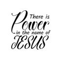 Christian quote on hope- There is power in the name of Jesus