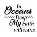 Biblical Phrase - In Oceans deep my faith will stand Royalty Free Stock Photo